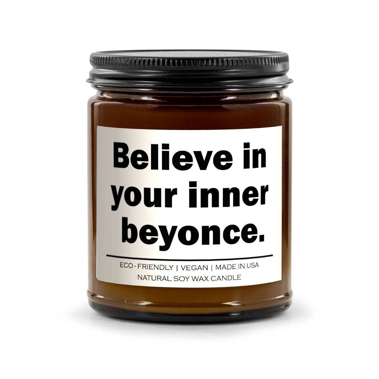 Believe in your inner beyonce Candle