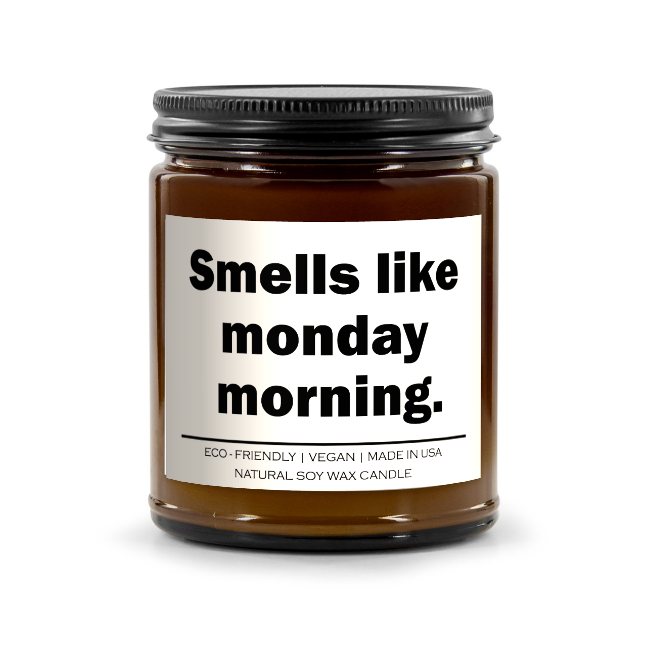 Smells like monday morning Candle