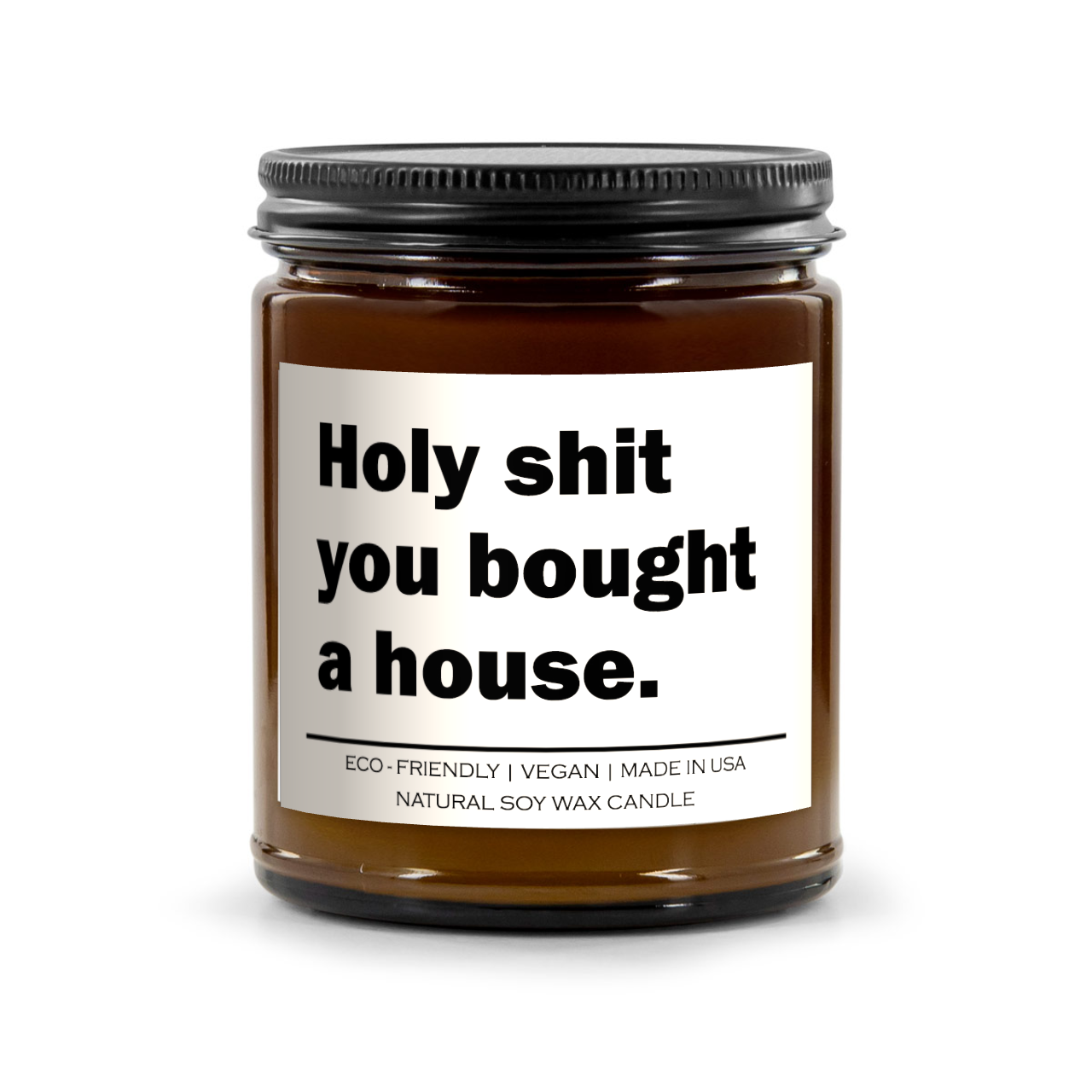 Holy Shit You Bought A House Candle