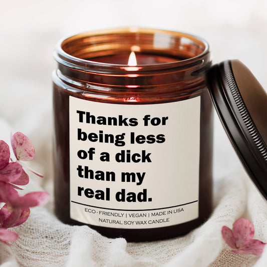 Thanks for being less of a dick than my real dad Candle