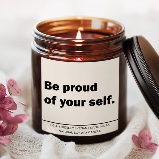 Be proud of your self Candle