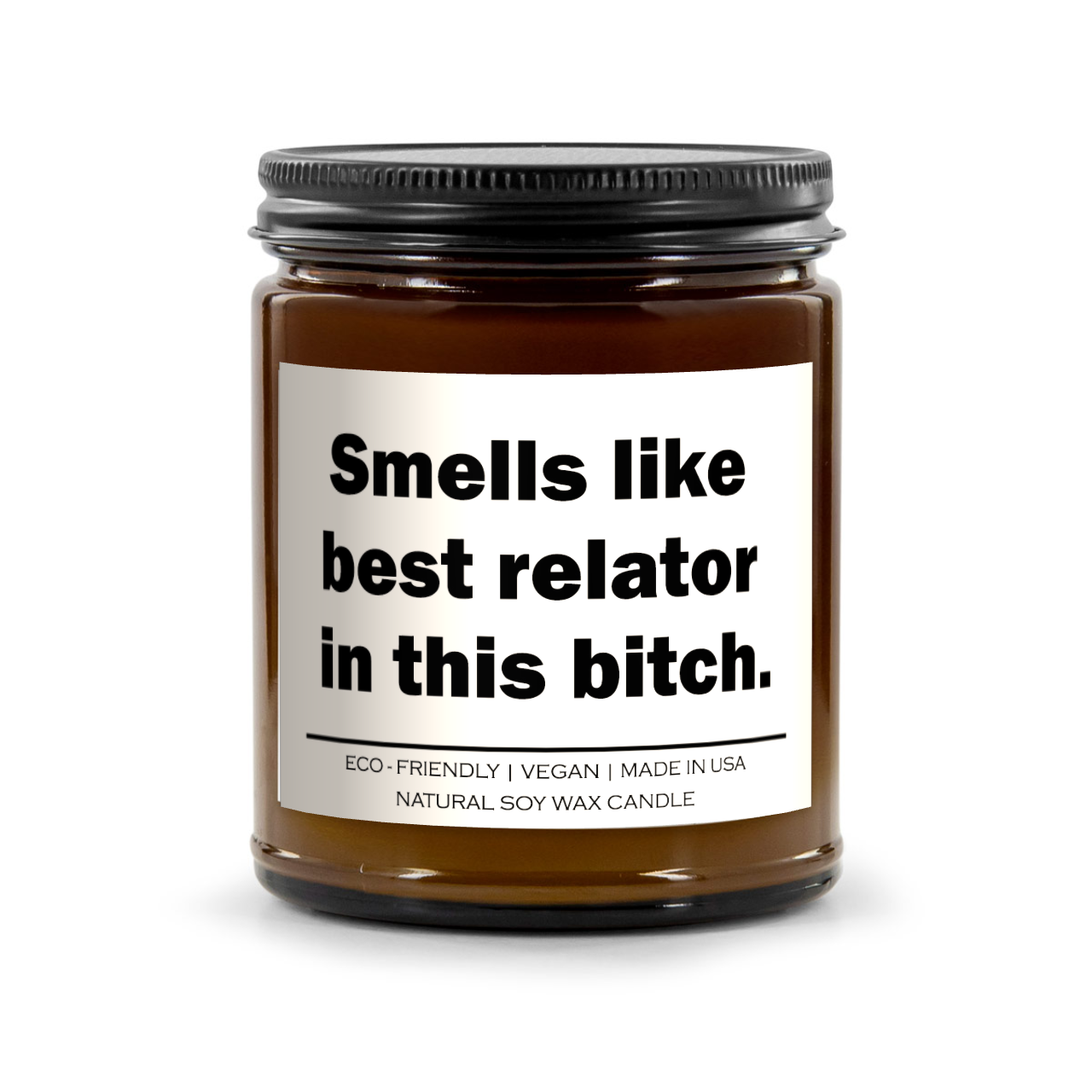 Smells like best relator in this bitch Candle