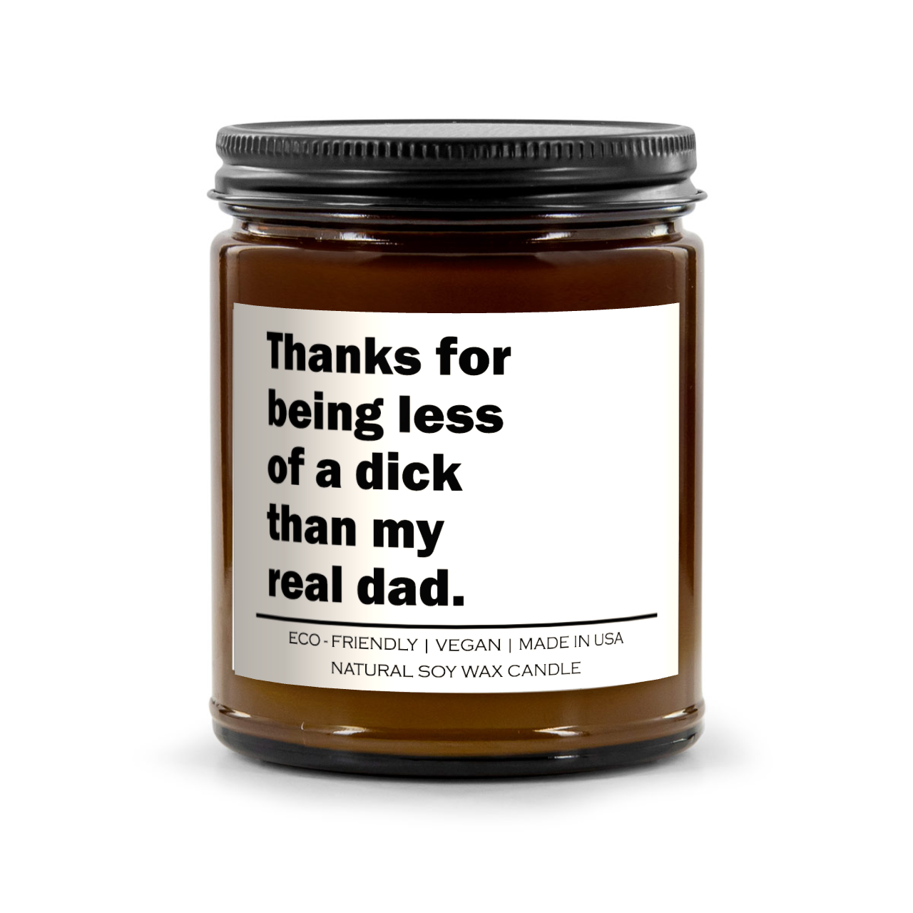 Thanks for being less of a dick than my real dad Candle